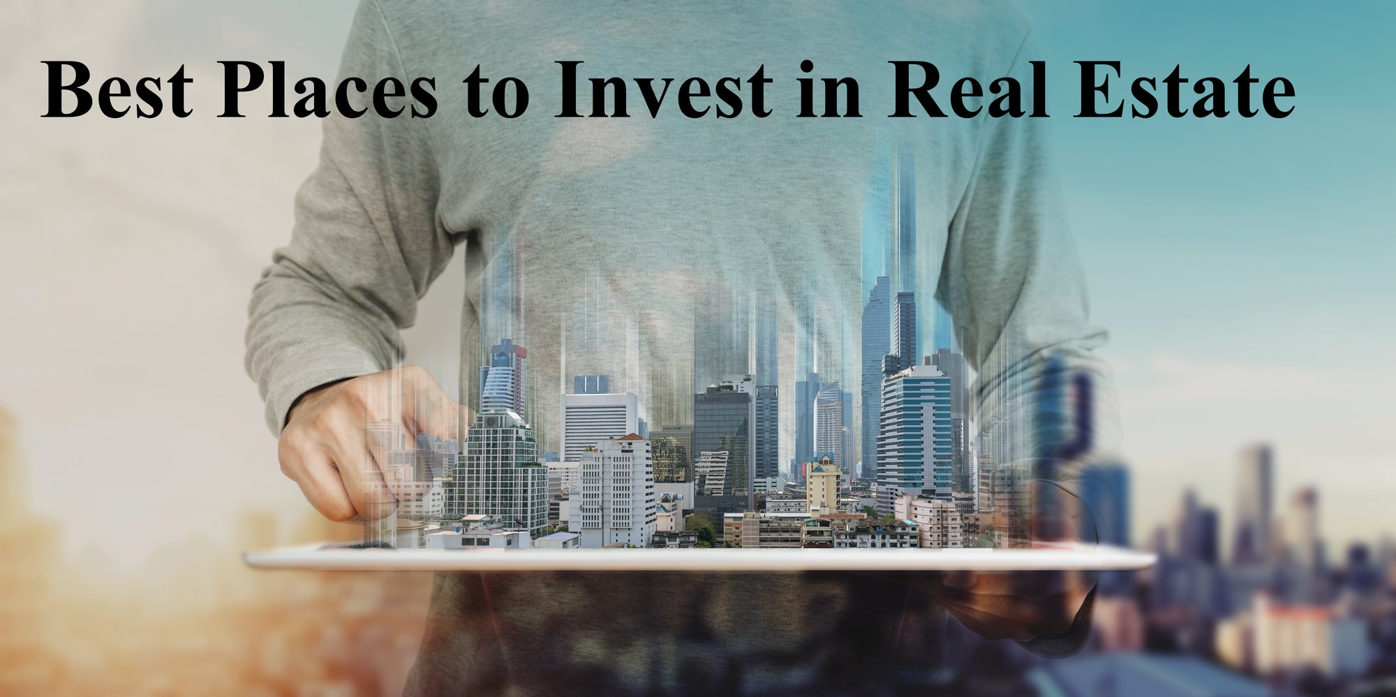 Best Places To Invest in Real Estate in 2022